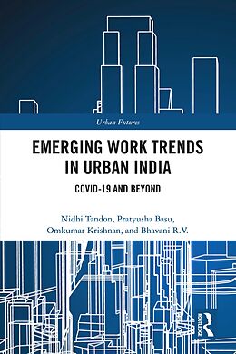 eBook (pdf) Emerging Work Trends in Urban India de Nidhi Tandon, Pratyusha Basu, Omkumar Krishnan