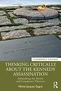E-Book (epub) Thinking Critically About the Kennedy Assassination von Michel Jacques Gagné