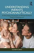 E-Book (epub) Understanding Infants Psychoanalytically von Elizabeth Urban
