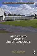 ePUB Alvar Aalto and The Art of Landscape von Teija Isohauta