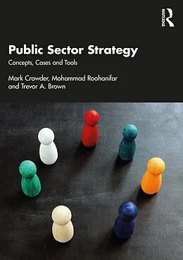 E-Book (pdf) Public Sector Strategy von Mark Crowder, Mohammad Roohanifar, Trevor A. Brown