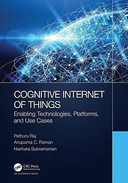 E-Book (epub) Cognitive Internet of Things von Pethuru Raj, Anupama C. Raman, Harihara Subramanian