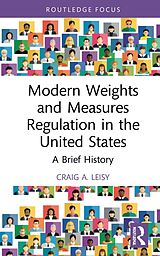 eBook (pdf) Modern Weights and Measures Regulation in the United States de Craig A. Leisy