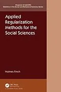 E-Book (epub) Applied Regularization Methods for the Social Sciences von Holmes Finch