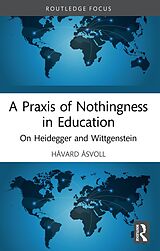 eBook (pdf) A Praxis of Nothingness in Education de Håvard Åsvoll