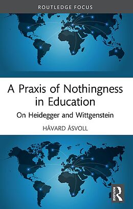 E-Book (epub) A Praxis of Nothingness in Education von Håvard Åsvoll