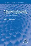 E-Book (pdf) A Developmental Approach to Urban Transport Planning von Harry T. Dimitriou