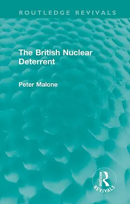 PDF The British Nuclear Deterrent von Peter Malone