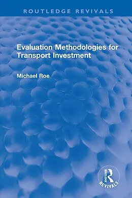 E-Book (pdf) Evaluation Methodologies for Transport Investment von Michael Roe