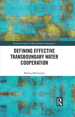 eBook (pdf) Defining Effective Transboundary Water Cooperation de Melissa McCracken