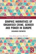 PDF Graphic Narratives of Organised Crime, Gender and Power in Europe von Felia Allum, Anna Mitchell