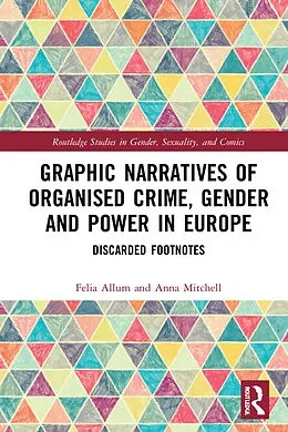 PDF Graphic Narratives of Organised Crime, Gender and Power in Europe von Felia Allum, Anna Mitchell
