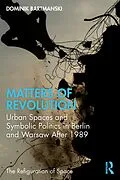 E-Book (epub) Matters of Revolution von Dominik Bartmanski