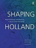 E-Book (epub) Shaping Holland von Jeroen van Schaick, Francisco Colombo, Peter Witsen