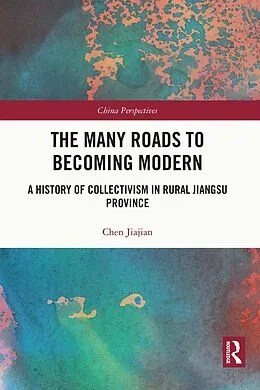 E-Book (epub) The Many Roads to Becoming Modern von Chen Jiajian