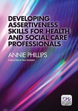 E-Book (epub) Developing Assertiveness Skills for Health and Social Care Professionals von Annie Phillips