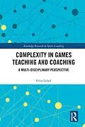 E-Book (epub) Complexity in Games Teaching and Coaching von Felix Lebed