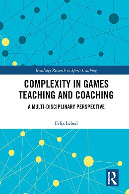 eBook (epub) Complexity in Games Teaching and Coaching de Felix Lebed