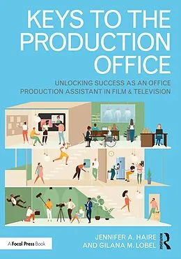E-Book (pdf) Keys to the Production Office von Jennifer A. Haire, Gilana M. Lobel