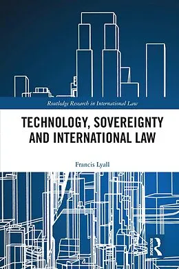 E-Book (epub) Technology, Sovereignty and International Law von Francis Lyall