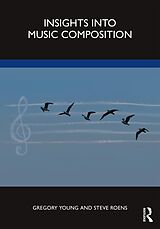 eBook (epub) Insights into Music Composition de Gregory Young, Steve Roens