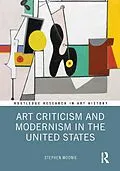 E-Book (epub) Art Criticism and Modernism in the United States von Stephen Moonie