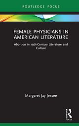 eBook (epub) Female Physicians in American Literature de Margaret Jay Jessee