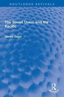 PDF The Soviet Union and the Pacific von Gerald Segal