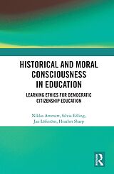 eBook (pdf) Historical and Moral Consciousness in Education de Niklas Ammert, Silvia Edling, Jan Löfström