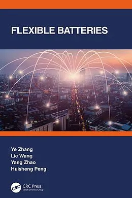 E-Book (pdf) Flexible Batteries von Ye Zhang, Lie Wang, Yang Zhao