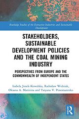 eBook (pdf) Stakeholders, Sustainable Development Policies and the Coal Mining Industry de Izabela Jonek-Kowalska, Radoslaw Wolniak, Oksana A. Marinina