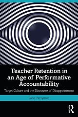 eBook (epub) Teacher Retention in an Age of Performative Accountability de Jane Perryman