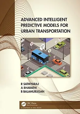E-Book (epub) Advanced Intelligent Predictive Models for Urban Transportation von R. Sathiyaraj, A. Bharathi, Balamurugan Balusamy
