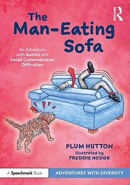 eBook (pdf) The Man-Eating Sofa: An Adventure with Autism and Social Communication Difficulties de Plum Hutton