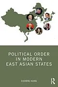 ePUB Political Order in Modern East Asian States von Xiaoming Huang