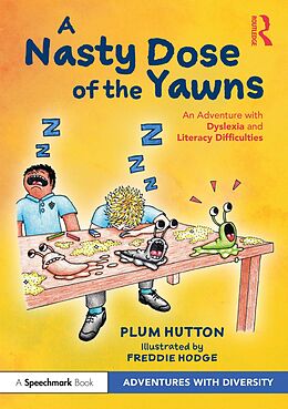 eBook (epub) A Nasty Dose of the Yawns: An Adventure with Dyslexia and Literacy Difficulties de Plum Hutton