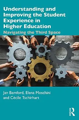 E-Book (epub) Understanding and Improving the Student Experience in Higher Education von Jan Bamford, Elena Moschini, Cécile Tschirhart