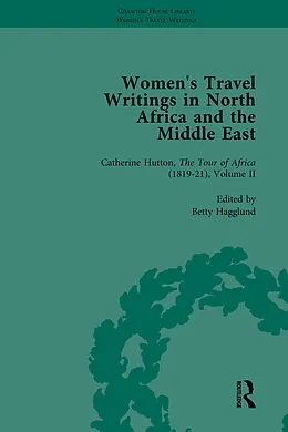 E-Book (pdf) Women's Travel Writings in North Africa and the Middle East, Part II vol 5 von Betty Hagglund