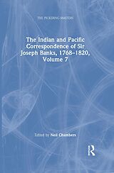 eBook (epub) The Indian and Pacific Correspondence of Sir Joseph Banks, 1768-1820, Volume 7 de Neil Chambers