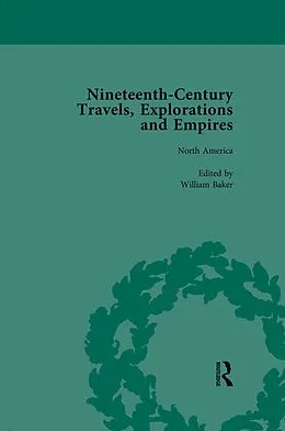 E-Book (epub) Nineteenth-Century Travels, Explorations and Empires, Part I Vol 2 von Peter J Kitson, William Baker, Indira Ghose