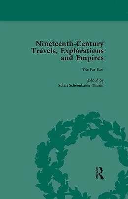 E-Book (epub) Nineteenth-Century Travels, Explorations and Empires, Part I Vol 4 von Peter J Kitson, William Baker, Indira Ghose