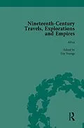 E-Book (epub) Nineteenth-Century Travels, Explorations and Empires, Part II vol 7 von Peter J Kitson, William Baker