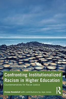 E-Book (pdf) Confronting Institutionalized Racism in Higher Education von Dianne Ramdeholl, Jaye Jones