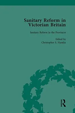 E-Book (pdf) Sanitary Reform in Victorian Britain, Part I Vol 2 von Michelle Allen-Emerson, Tina Young Choi, Christopher S Hamlin