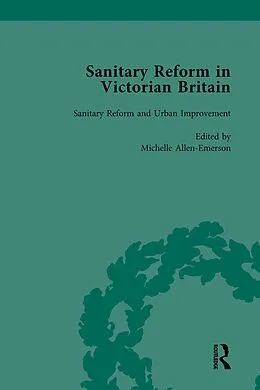 E-Book (pdf) Sanitary Reform in Victorian Britain, Part II vol 4 von Michelle Allen-Emerson, Tom Crook, Barbara Leckie