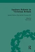 E-Book (pdf) Sanitary Reform in Victorian Britain, Part II vol 5 von Michelle Allen-Emerson, Tom Crook, Barbara Leckie