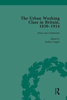 E-Book (pdf) The Urban Working Class in Britain, 1830-1914 Vol 1 von Andrew August