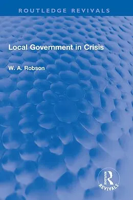 E-Book (pdf) Local Government in Crisis von W. A. Robson