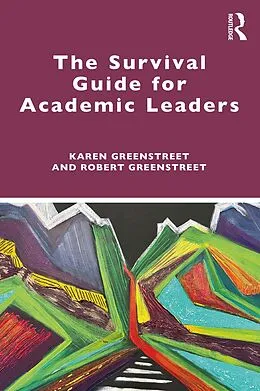 E-Book (epub) The Survival Guide for Academic Leaders von Karen Greenstreet, Robert Greenstreet