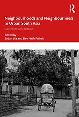 eBook (pdf) Neighbourhoods and Neighbourliness in Urban South Asia de 